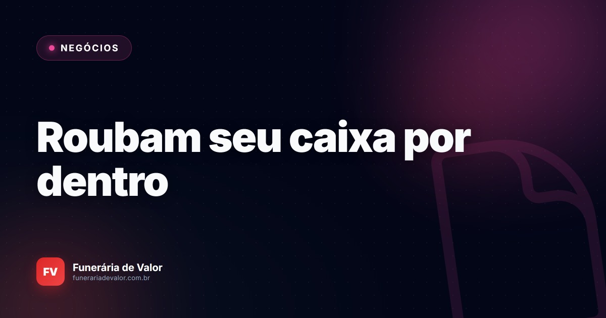 3 sinais claros de que sua funerária está sofrendo fraudes internas (e como acabar com isso hoje)