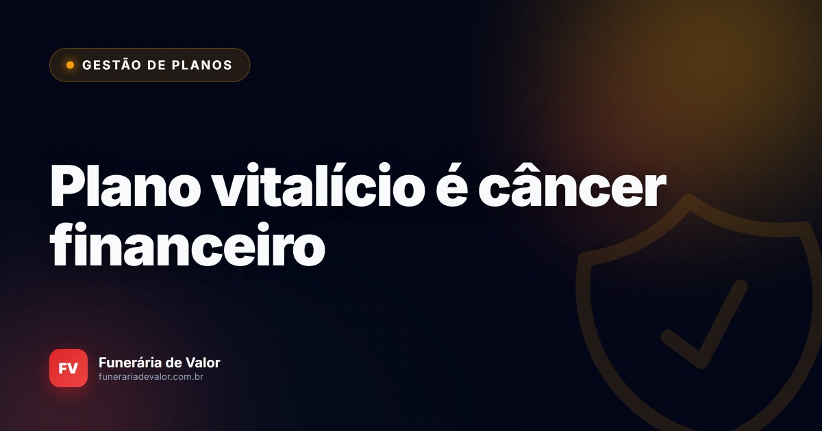 Planos vitálicios da década de 90: O "câncer financeiro" que sua funerária carrega até hoje