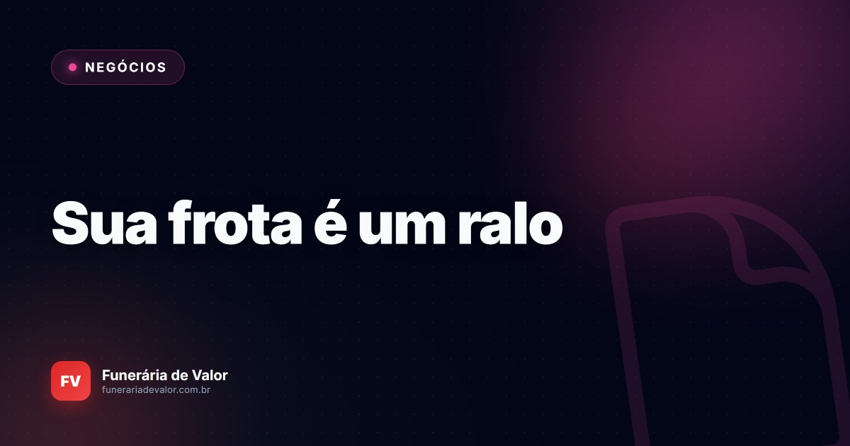 Ralo de dinheiro: O que os motoristas da sua funerária não te contam sobre a gestão da frota